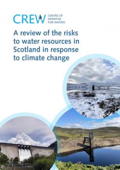 Risks to water resources in Scotland in response to climate change; Cover photographs: Photographs courtesy of Dr Christopher J. White and Dr Douglas Bertram.