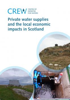 Private Water Supplies and Local Economic Impacts in Scotland. Front cover photos: Paul Teedon, GCU