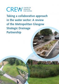 Taking a collaborative approach in the water sector: A review of the Metropolitan Glasgow Strategic Drainage Partnership All photographs courtesy of: The Metropolitan Glasgow Strategic Drainage Partnership Front page to the MGSDP report All photographs courtesy of: The Metropolitan Glasgow Strategic Drainage Partnership