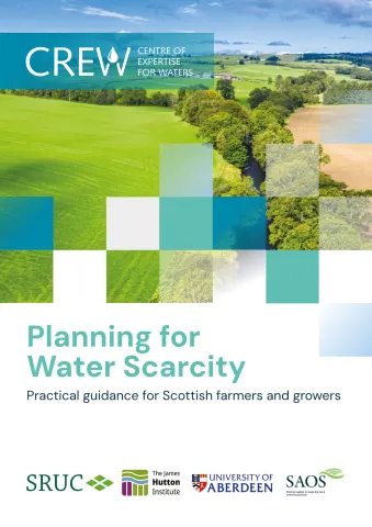 Front Cover image of the CREW Planning for Water Scarcity guidance. This includes a image of a field, the guidance title and logos of SRUC, James Hutton Institute, University of Aberdeen and SAOS.