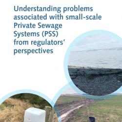 Understanding problems associated with small-scale Private Sewage Systems (PSS) from regulators' perspectives Cover photographs courtesy of: Ioanna Akoumianaki and Rowan Ellis